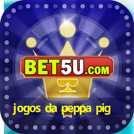 jogos da peppa pig